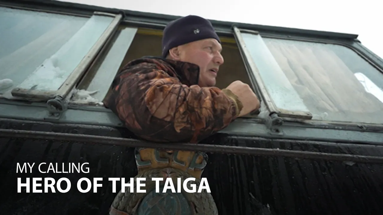 My Calling: Hero of the Taiga