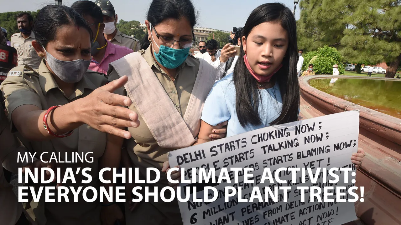 My Calling: India’s Child Climate Activist: Everyone Should Plant Trees!