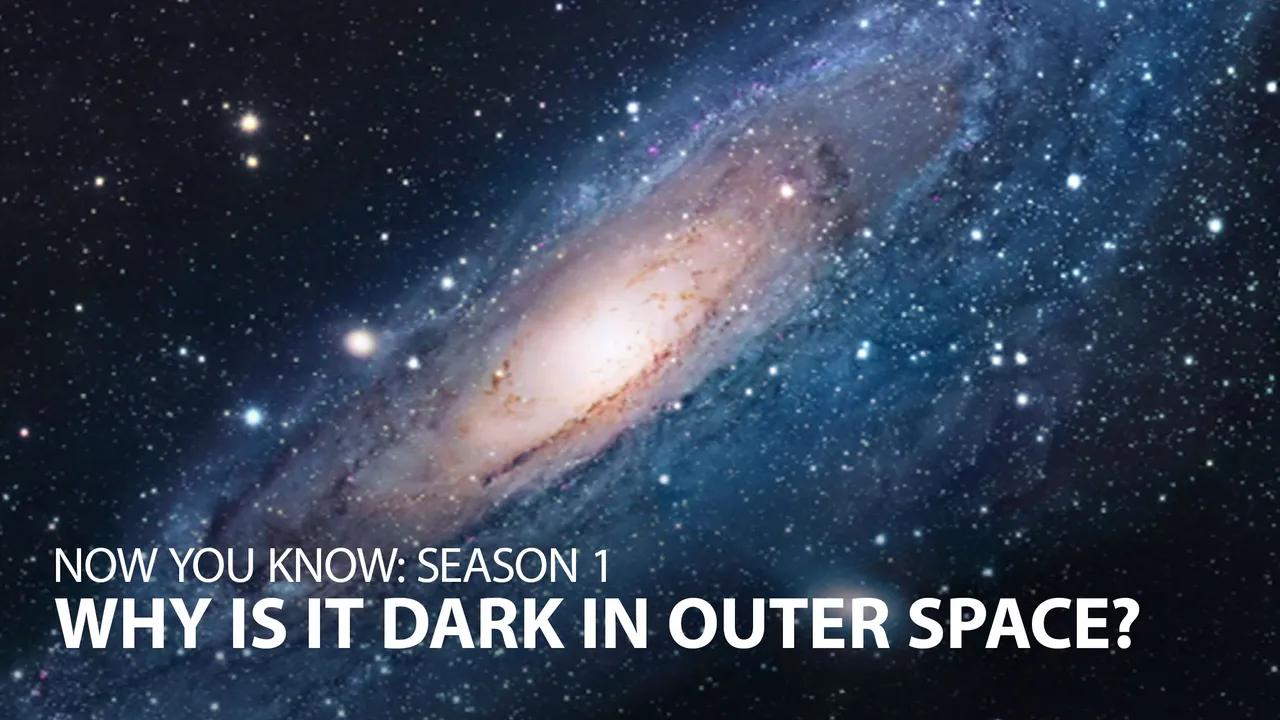 Now You Know: Why is it dark in outer space?