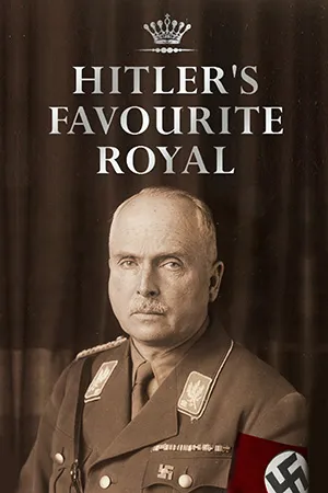 Documentary backdrop image for Hitler's Favourite Royal (2007)
