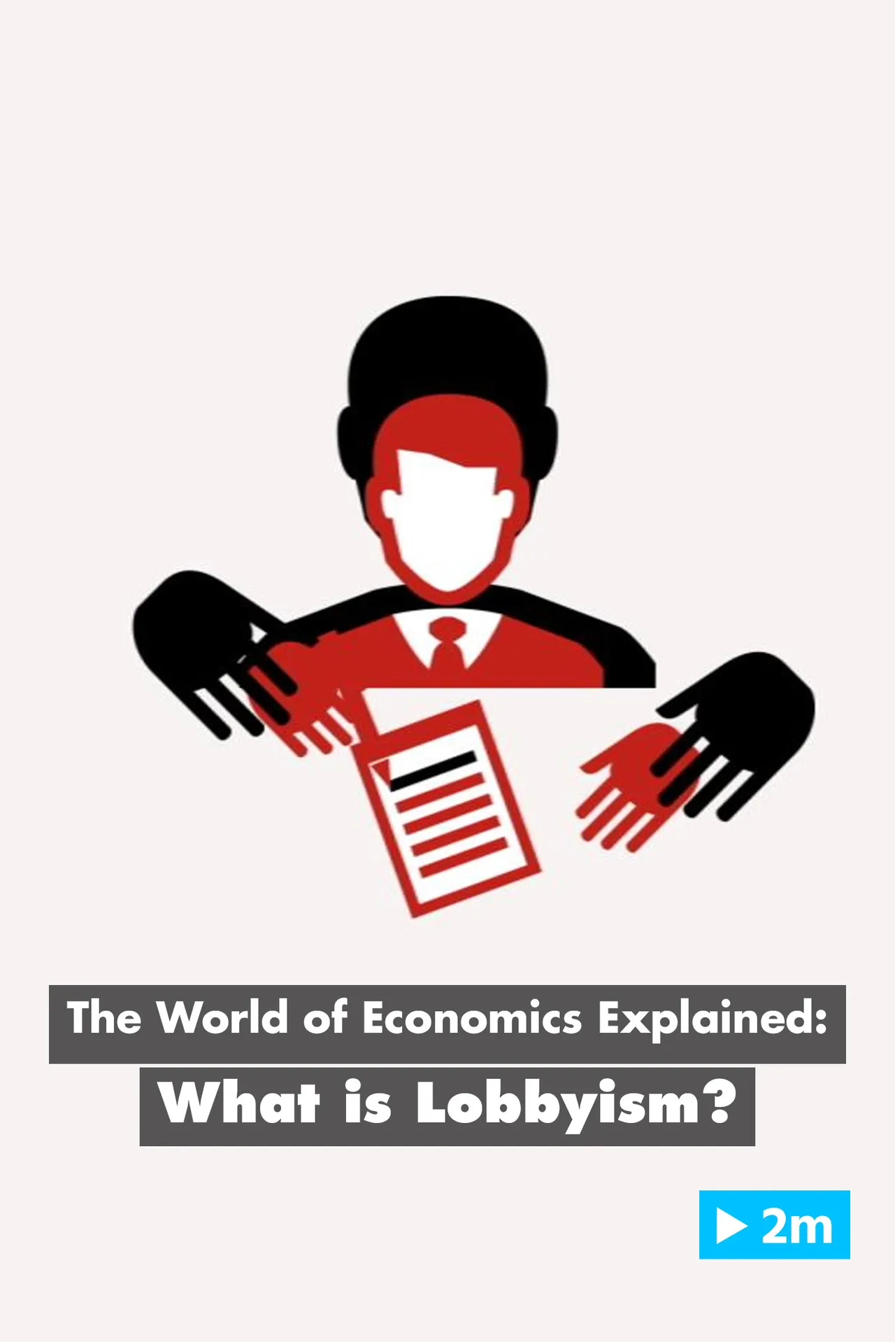 Film backdrop image for The World Of Economics Explained: What is Lobbyism? (2018)